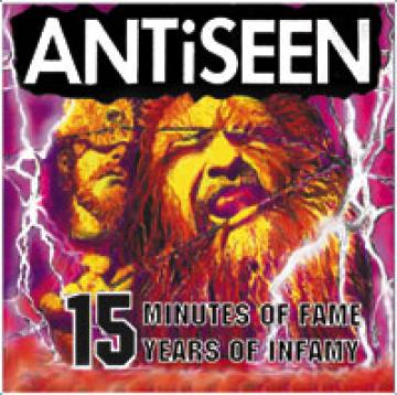 Antiseen - 15 Minutes Of Fame, 15 Years of Infamy | CD