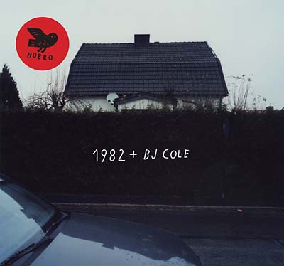 1982 + BJ COLE - 1982 + BJ Cole | CD