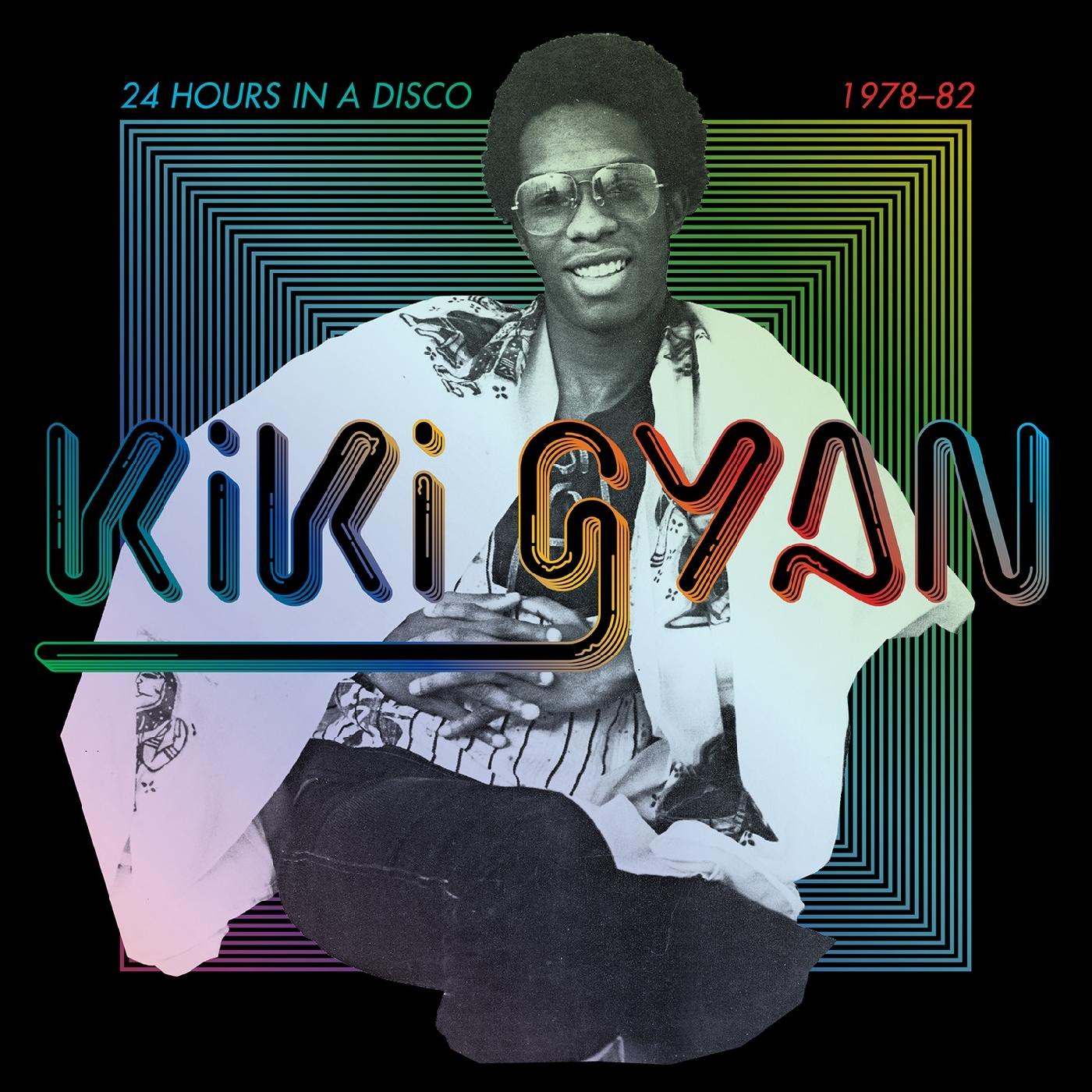 Kiki Gyan - 24 Hours In A Disco (1978-82) | CD