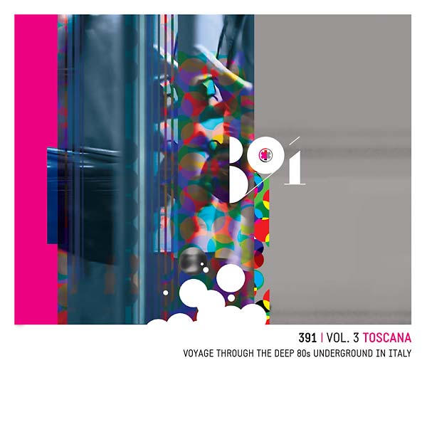 VA - 391 Vol. 3: Toscana - Voyage Through the Deep 80s Underground in Italy | CD