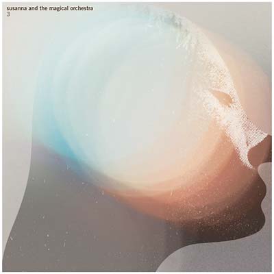 SUSANNA AND THE MAGICAL ORCHESTRA - 3 | CD