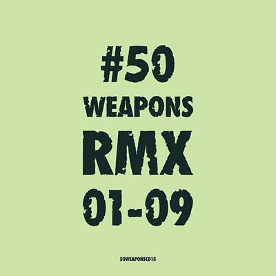 VA - 50 Weapons RMX 01-09 | CD
