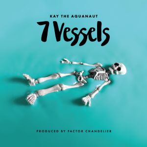 Kay The Aquanaut & Factor - 7 Vessels | CD