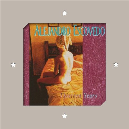 Alejandro Escovedo | Thirteen Years | Vinyl