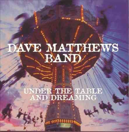 Dave Matthews Band | UNDER THE TABLE AND DREAMING | CD
