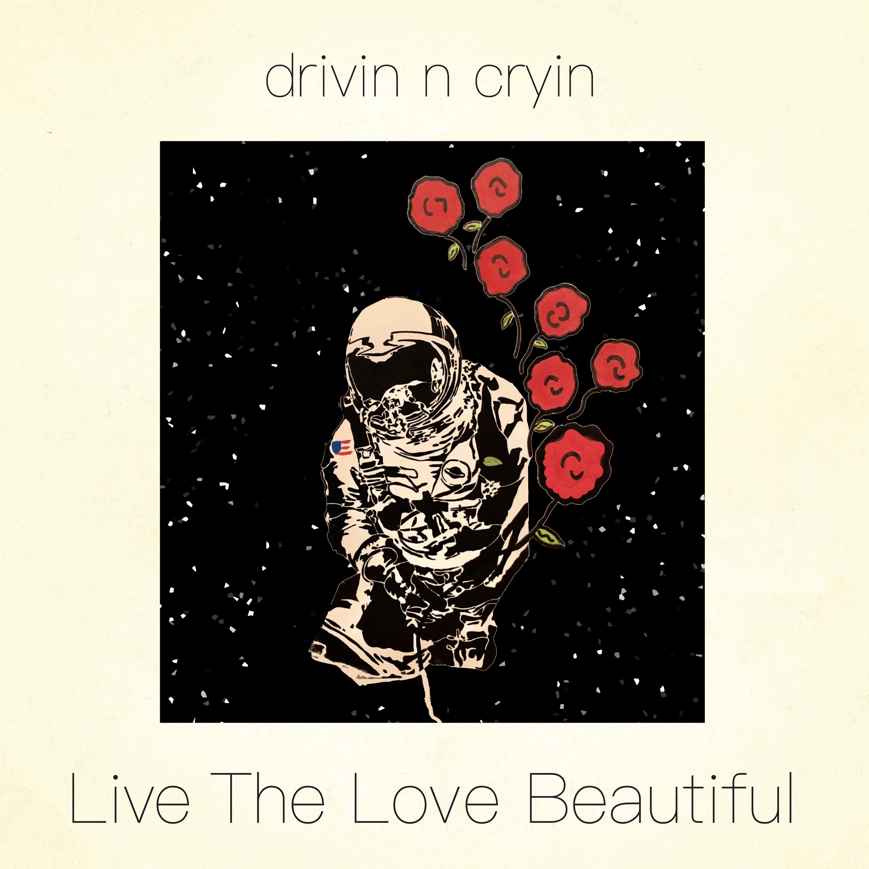 Drivin N Cryin | Live The Love Beautiful | CD