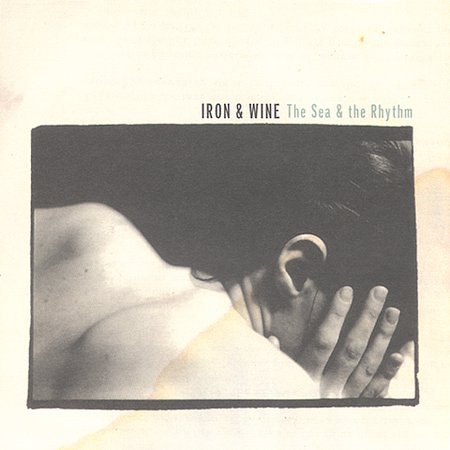Iron & Wine | SEA & THE RHYTHM | CD