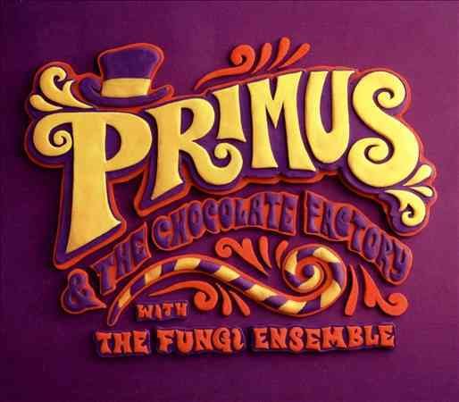 Primus | Primus & the Chocolate Factory with the Fungi Ense (Digipack Packaging) | CD