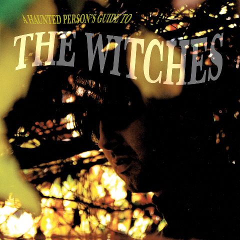 The Witches - A Haunted Person's Guide To The Witches | CD