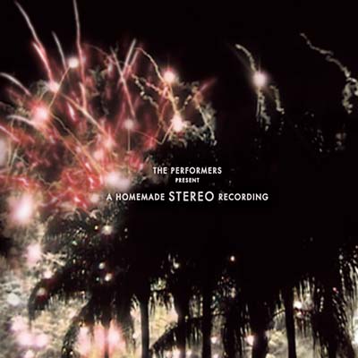 THE PERFORMERS - A Homemade Stereo Recording | CD