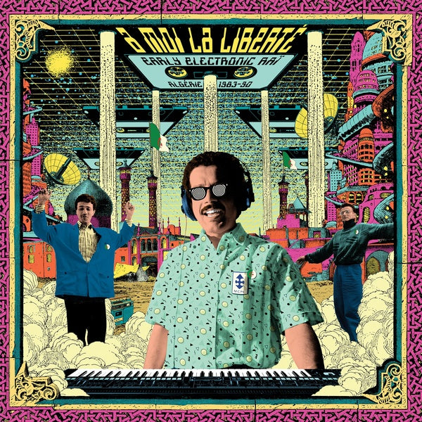 VA - A Moi La Liberte: Early Electronic Rai - Algerie 1983-1990 | CD