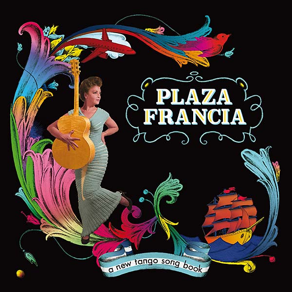 PLAZA FRANCIA - A New Tango Song Book | Vinyl