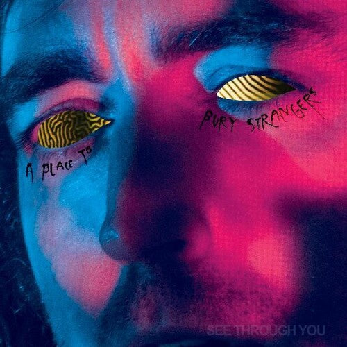 A Place To Bury Strangers - See Through You (Colored Vinyl, Yellow, Black, Indie Exclusive) | Vinyl