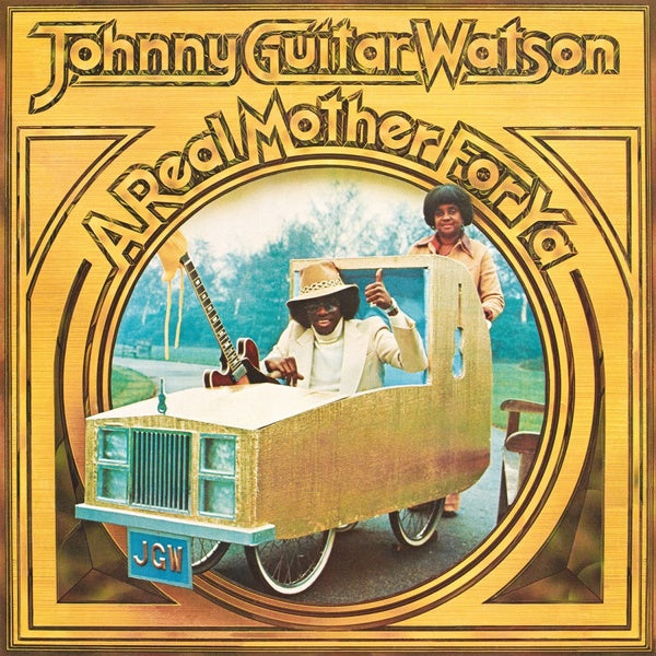 JOHNNY "GUITAR" WATSON - A Real Mother For Ya | Vinyl