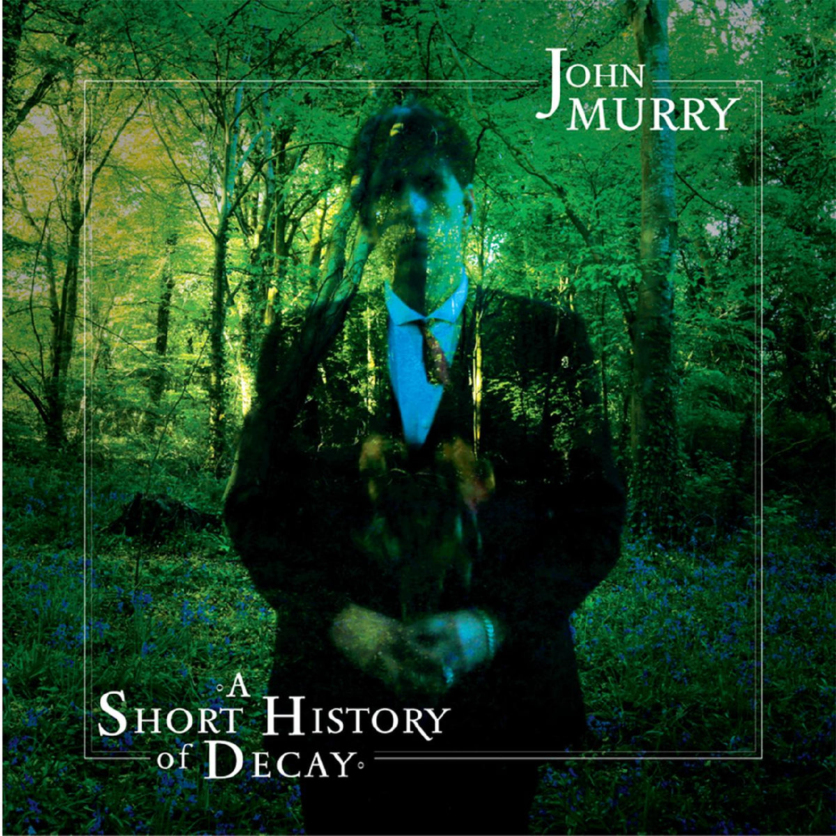 John Murry - A Short History Of Decay | CD