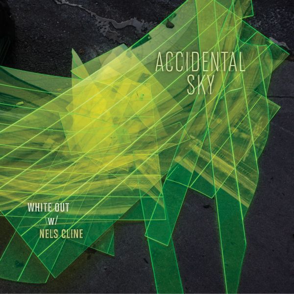 White Out with Nels Cline - Accidental Sky | Vinyl