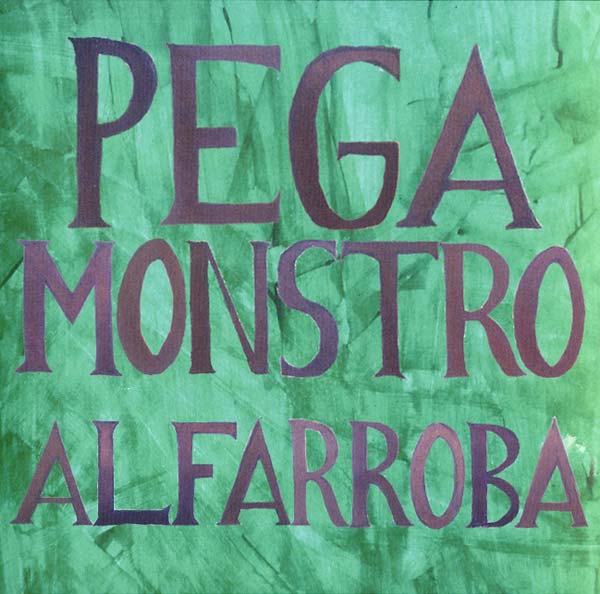 PEGA MONSTRO - Alfarroba | Vinyl