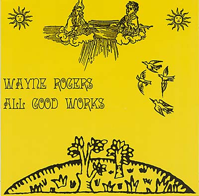 WAYNE ROGERS - All Good Works | CD