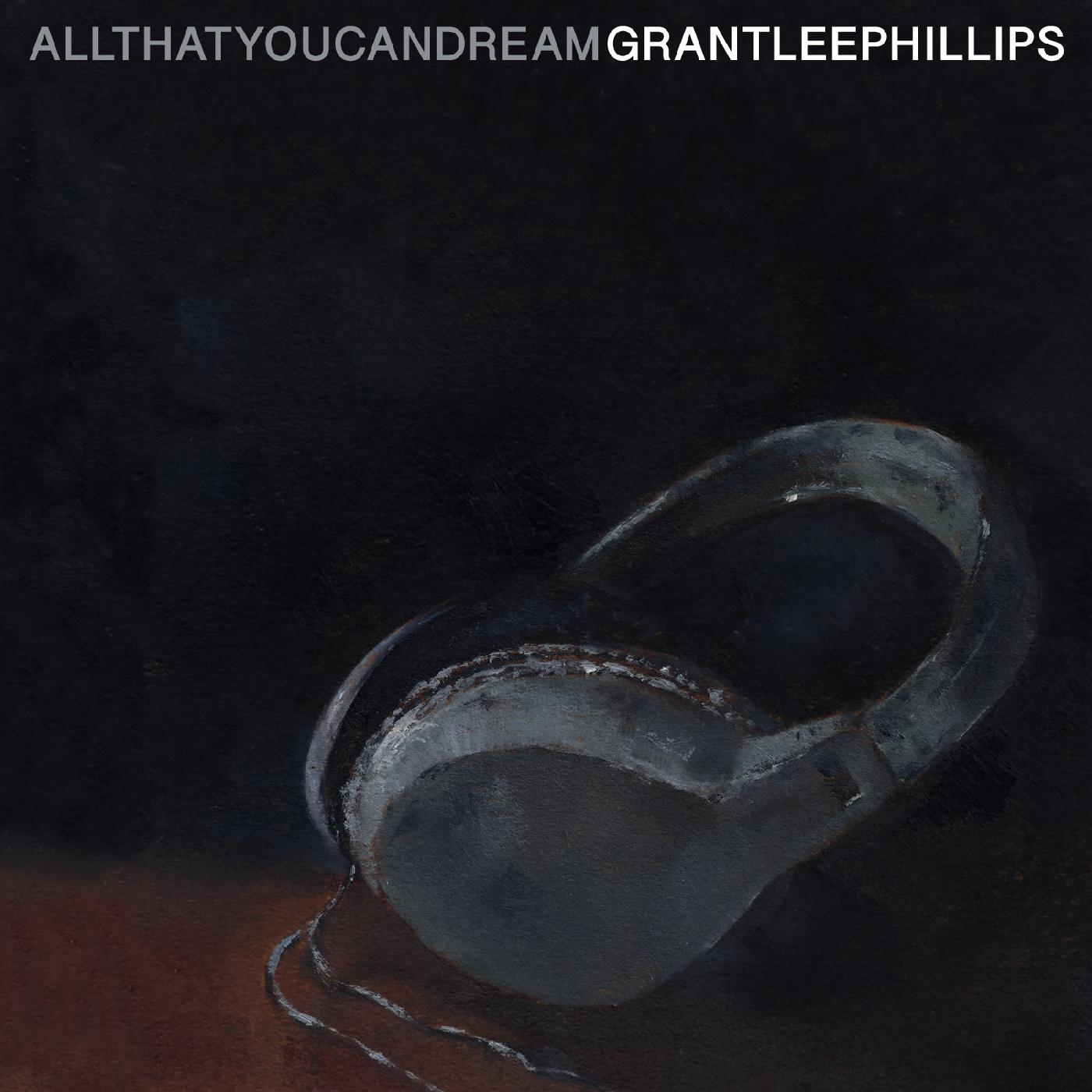 Grant-Lee Phillips - All That You Can Dream | Vinyl