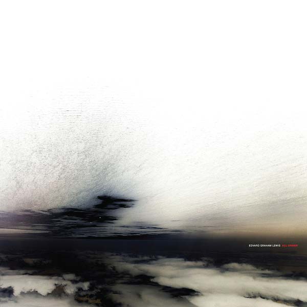 EDVARD GRAHAM LEWIS - All Under | Vinyl