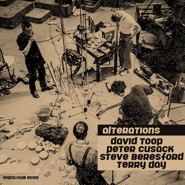 DAVID TOOP + PETER CUSACK + STEVE BERESFORD + TERR - Alterations | Vinyl