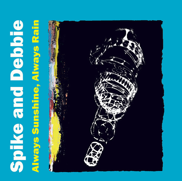 SPIKE & DEBBIE - Always Sunshine, Always Rain | CD