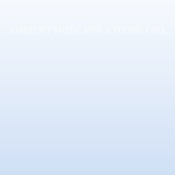 CASS. - Ambient Music For A Young Girl | Vinyl