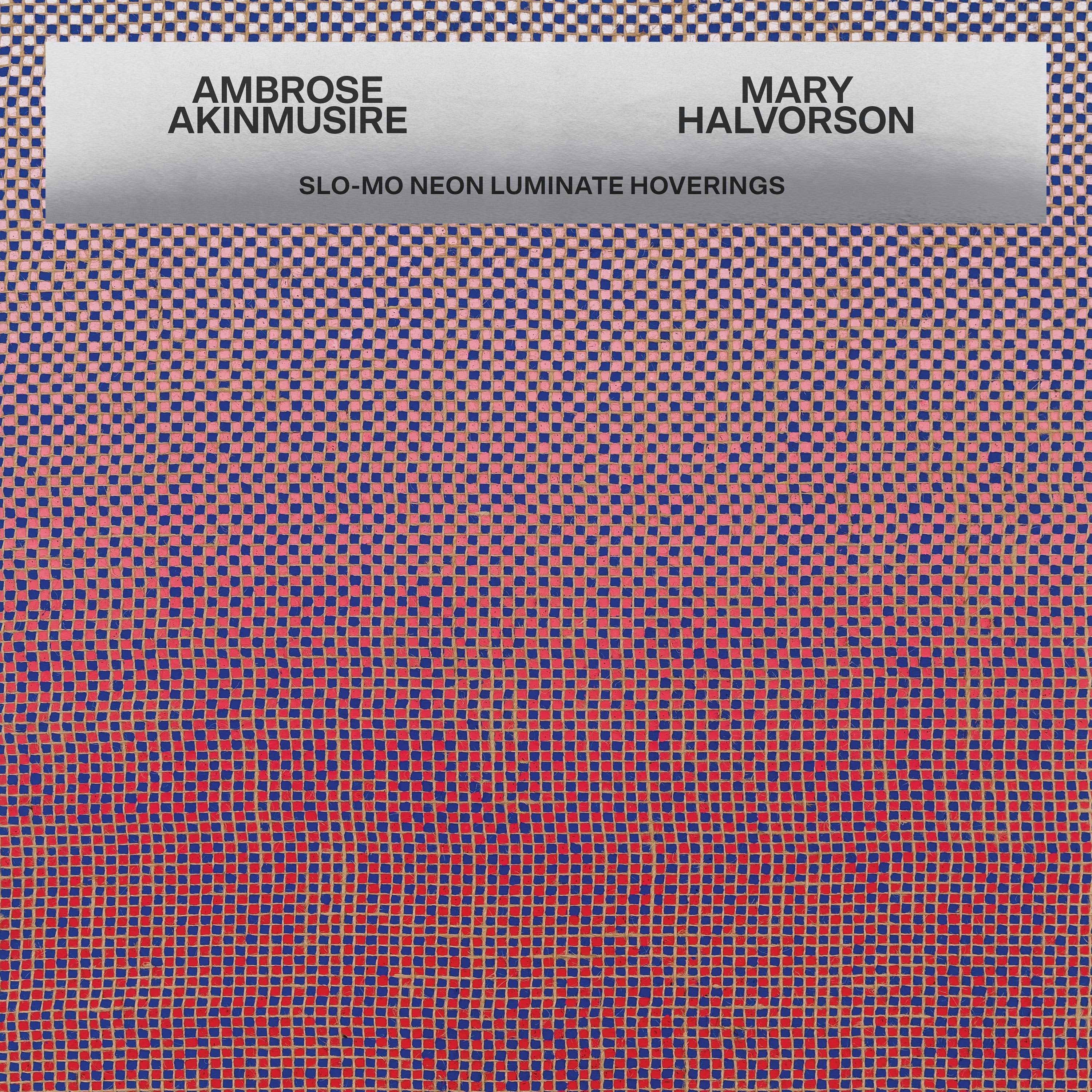 Ambrose Akinmusire & Mary Halvorson - Slo Mo Neon Luminate Hoverings | Vinyl