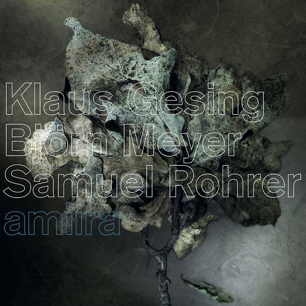 KLAUS GESING/BJORN MEYER/SAMUEL ROHRER - Amiira | Vinyl