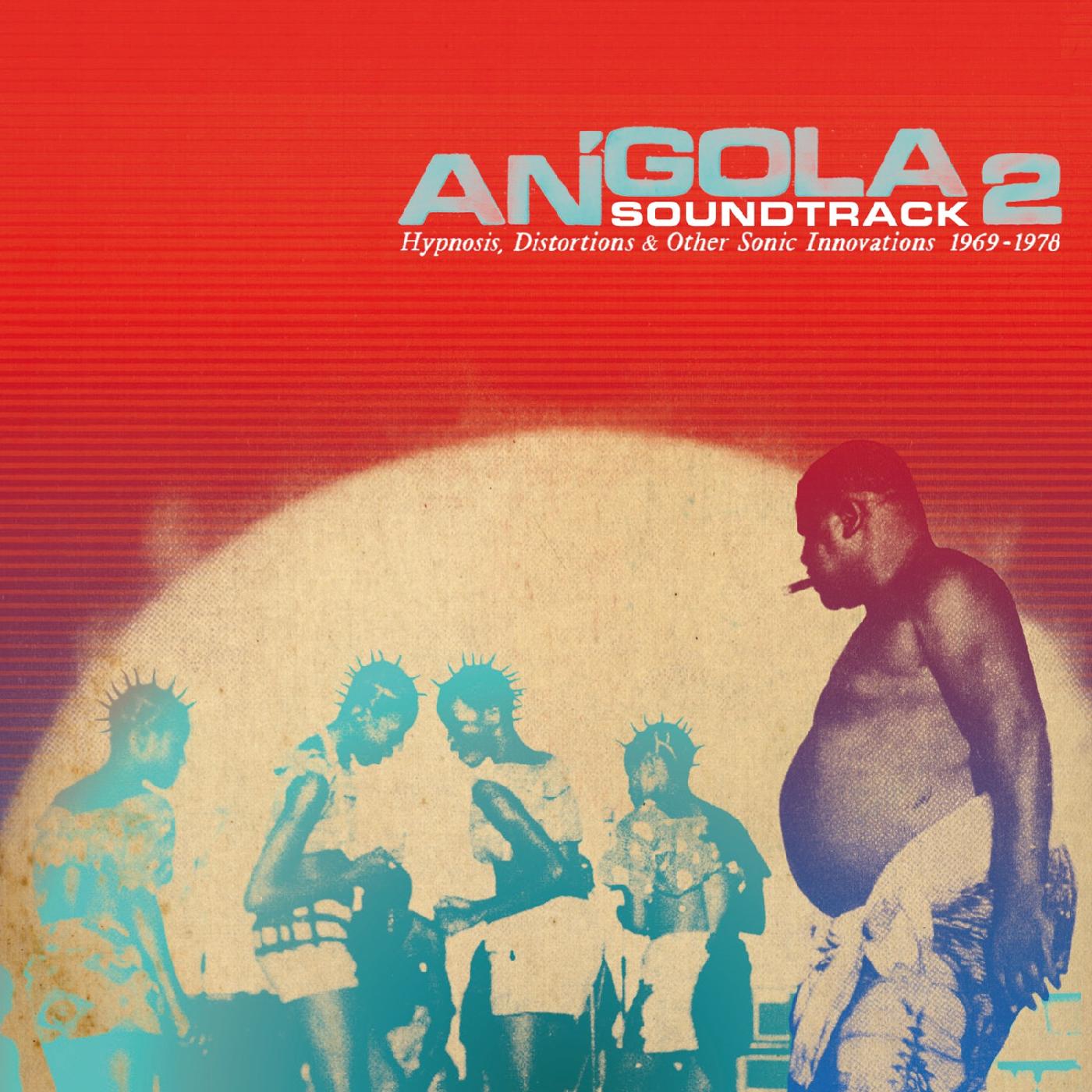 Various Artists - Angola Soundtrack 2 - Hypnosis, Distortions & other Sonic Innovations 1969-1978 | Vinyl
