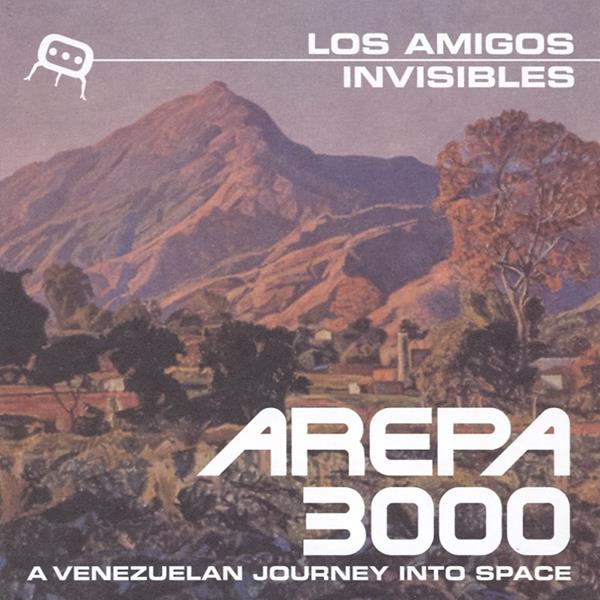 Los Amigos Invisibles - Arepa 3000: A Venezuelan Journey Into Space | CD