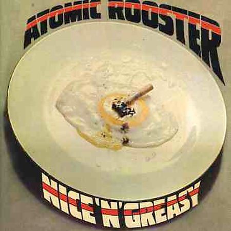 Atomic Rooster - Nice 'n' Greasy | CD