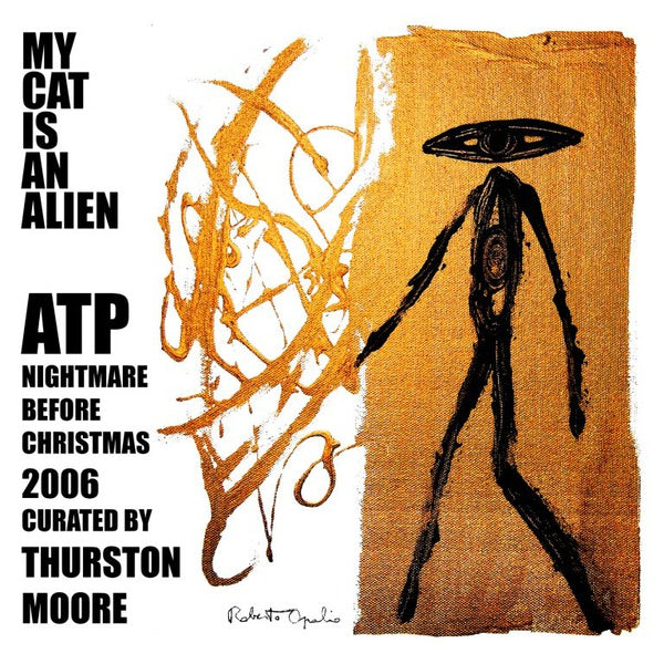 MY CAT IS AN ALIEN - ATP: Nightmare Before Christmas 2006 Curated by Thurston Moore | Vinyl