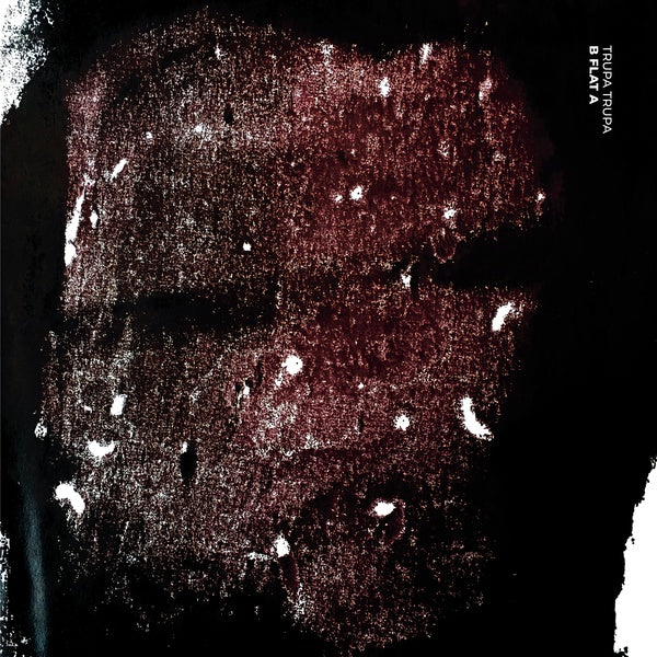 TRUPA TRUPA - B FLAT A | Vinyl
