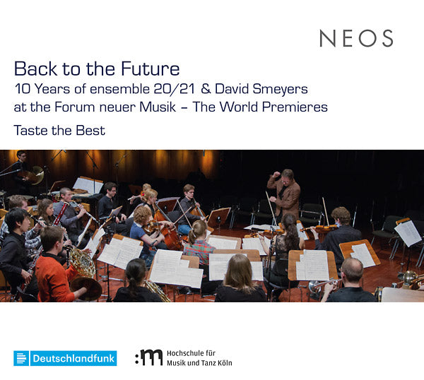 VA - Back to the Future: 10 Years of ensemble 20/21 and David Smeyers at the Forum neuerMusik - The World Premieres | CD