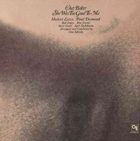 BAKER, CHET - SHE WAS TOO GOOD.. -HQ- | Vinyl
