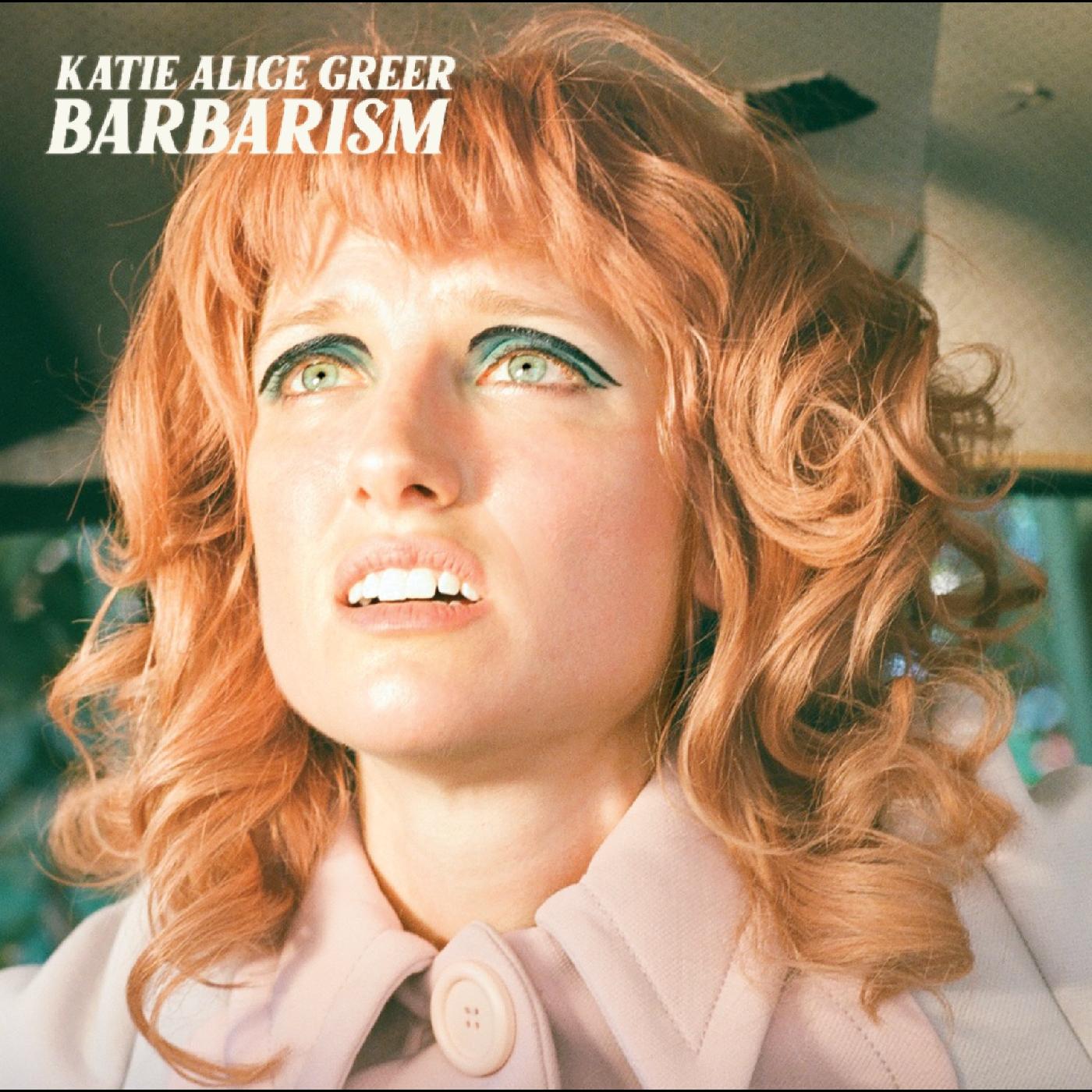 Katie Alice Greer - Barbarism | Vinyl