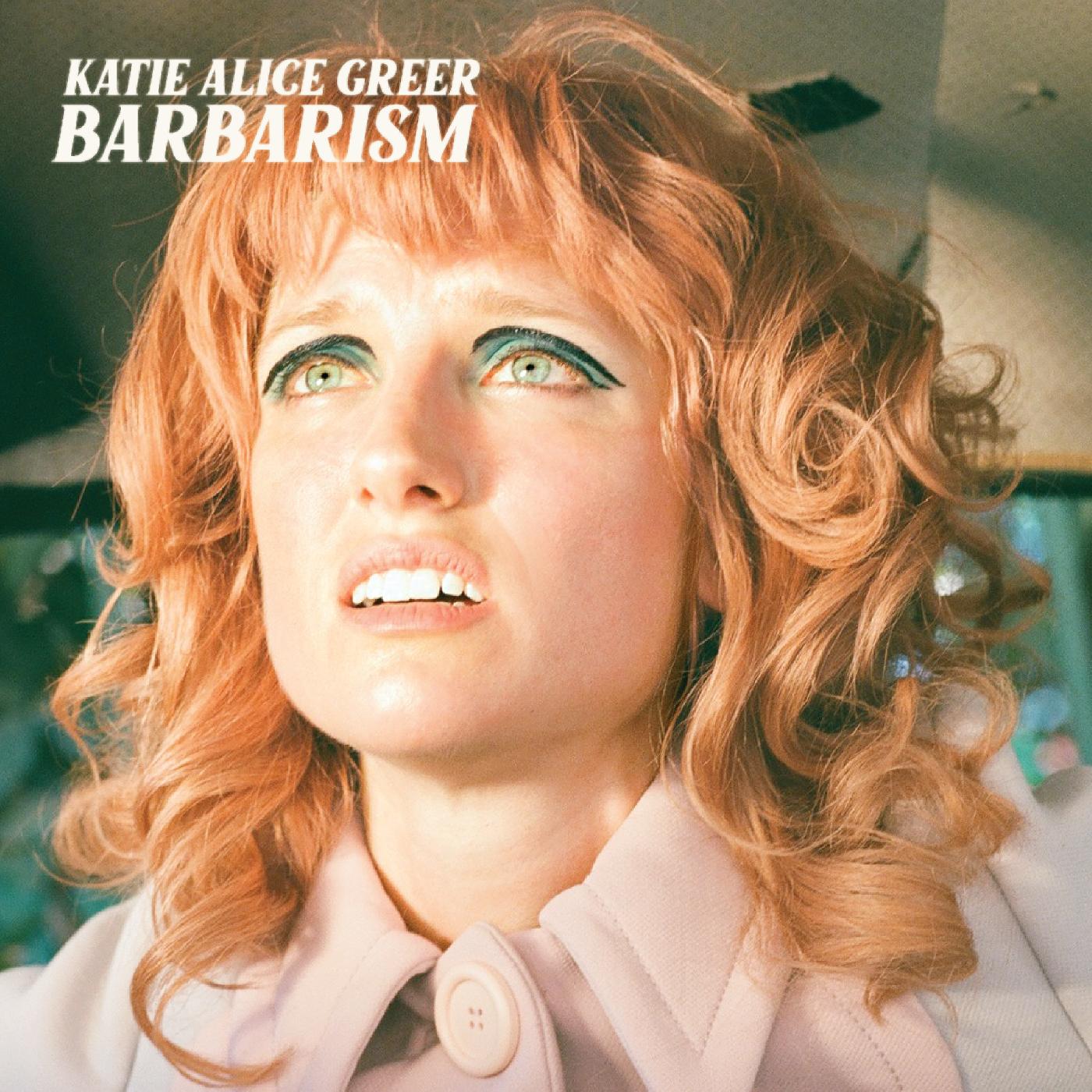 Katie Alice Greer - Barbarism | CD