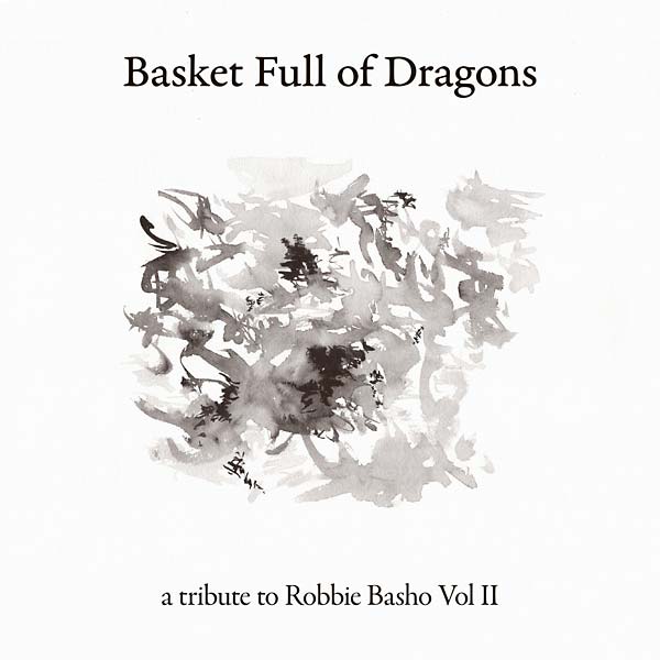 VA - Basket Full of Dragons: A Tribute to Robbie Basho Vol II | CD