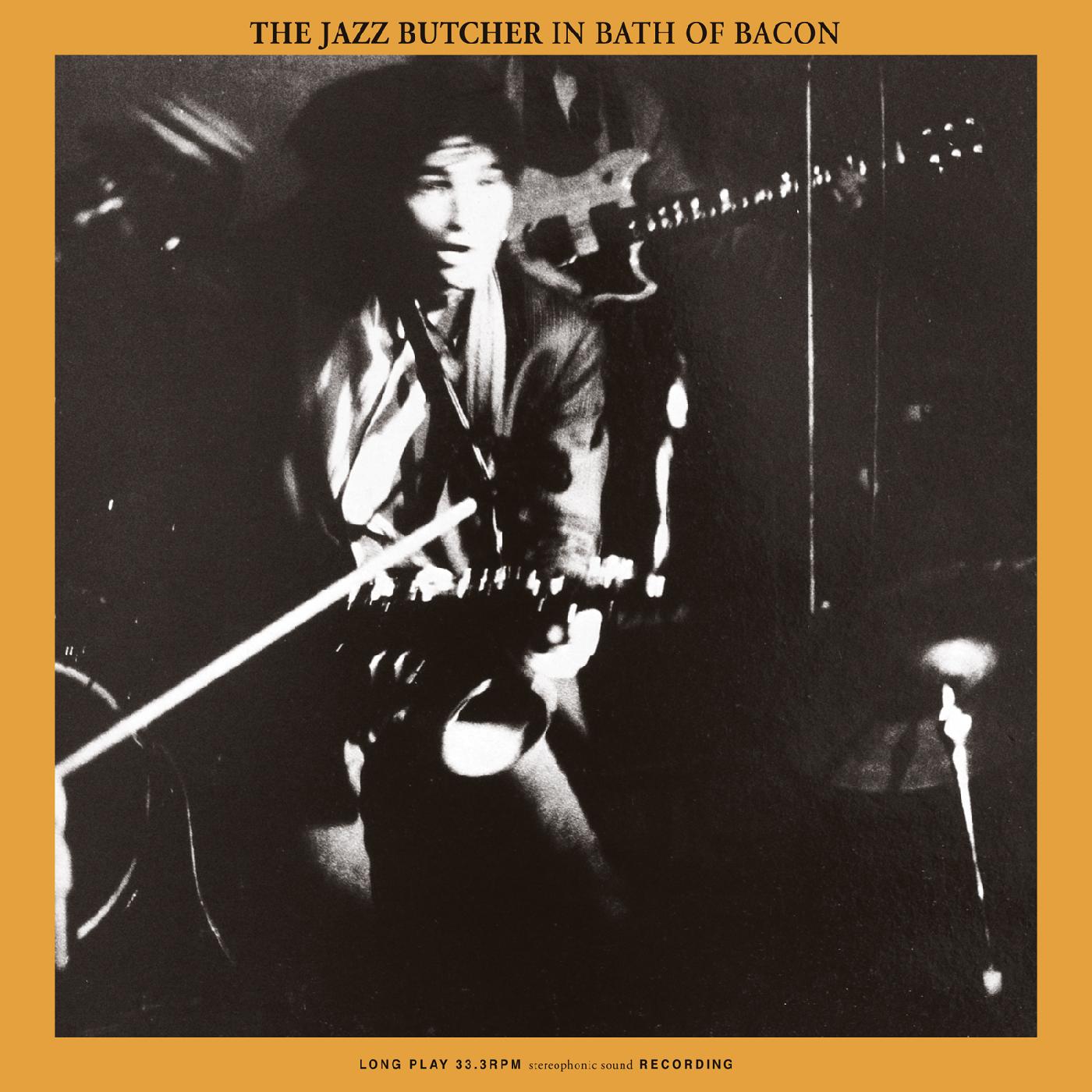 The Jazz Butcher - BATH OF BACON | Vinyl