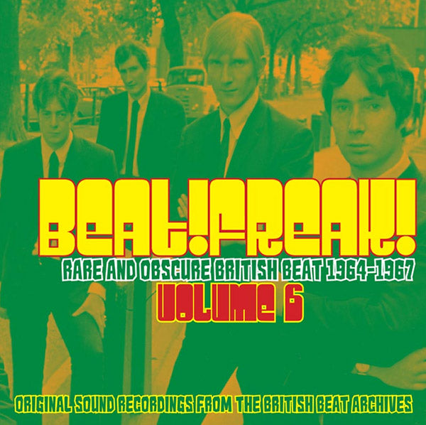 VA - Beatfreak! Vol. 6: Rare and Obscure British Beat 1964-1967 | CD