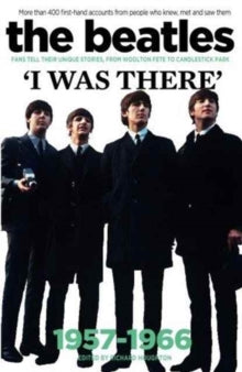 BEATLES - The Beatles I Was There 1957-1966 |