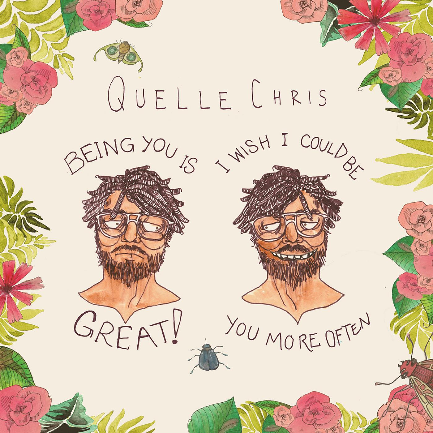 Quelle Chris | Being You Is Great, I Wish I Could Be You More Often (MULTI COLOR SPLATTER VINYL) | Vinyl