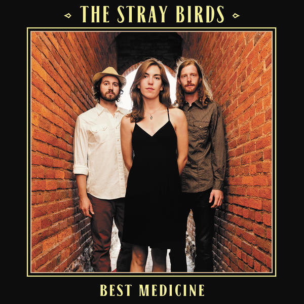 The Stray Birds - Best Medicine | Vinyl