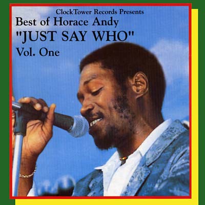HORACE ANDY - Best of Horace Andy Vol. 1: Just Say Who | Vinyl