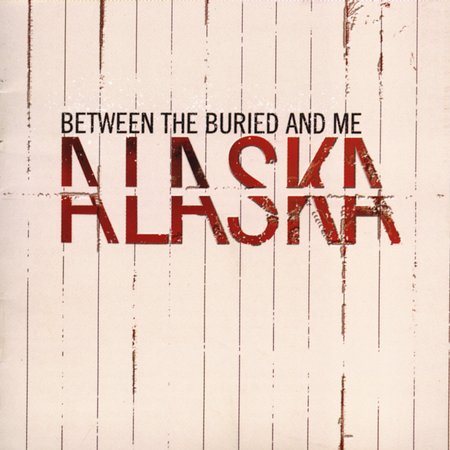 Between The Buried & - ALASKA CD | CD