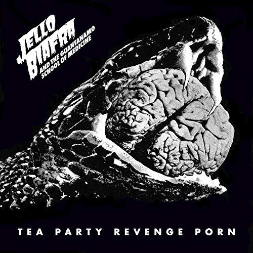 BIAFRA, JELLO AND THE GUANTANAMO SCHOOL OF MEDICIN - Tea Party Revenge Porn | Vinyl