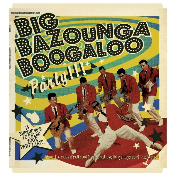 VA - Big Bazounga Boogaloo Party: 14 Shakin' 45's to Freak Your Party Out | Vinyl