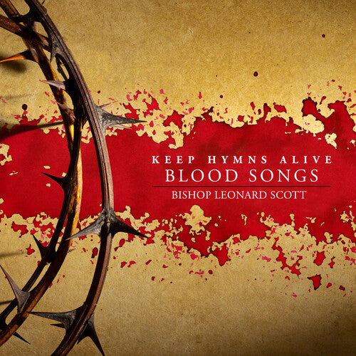Bishop Leonard Scott | Keep Hymns Alive Blood Songs | CD