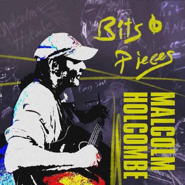 Malcolm Holcombe - Bits & Pieces | CD